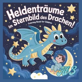 Heldenträume Im Sternenbild des Drachen Färgläggningsbok för barn