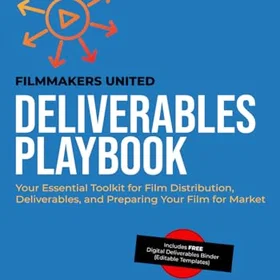 Filmmakers Deliverables Playbook