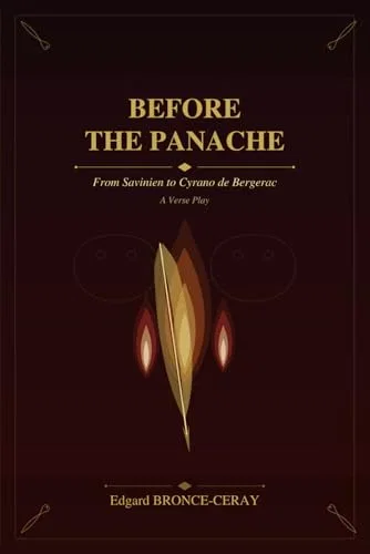 Before the Panache, From Savinien to Cyrano de Bergerac