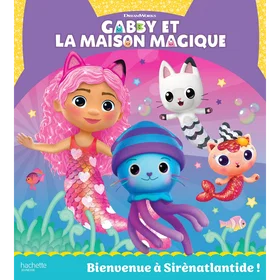 Gabby et la maison magique Bienvenue à Sirènatlantide ! Broché