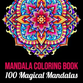 Mandala Coloring Book: For Adults with 100 Magical s