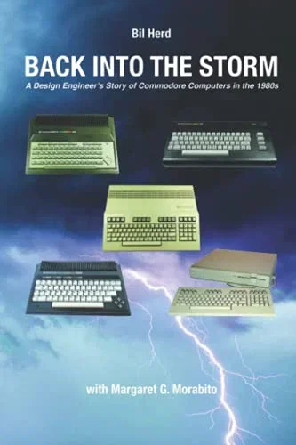 Back into the Storm A Design Engineer's Story of Commodore Computers in the 1980s Paperback