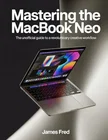 Mastering the MacBook Neo: The Unofficial Guide to a Revolutionary Creative Workflow