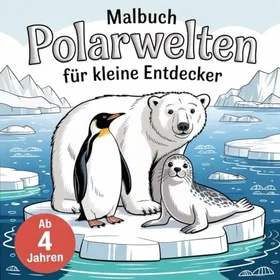 Malbuch Polarwelten Färgläggningsbok för Små Upptäcktsresande