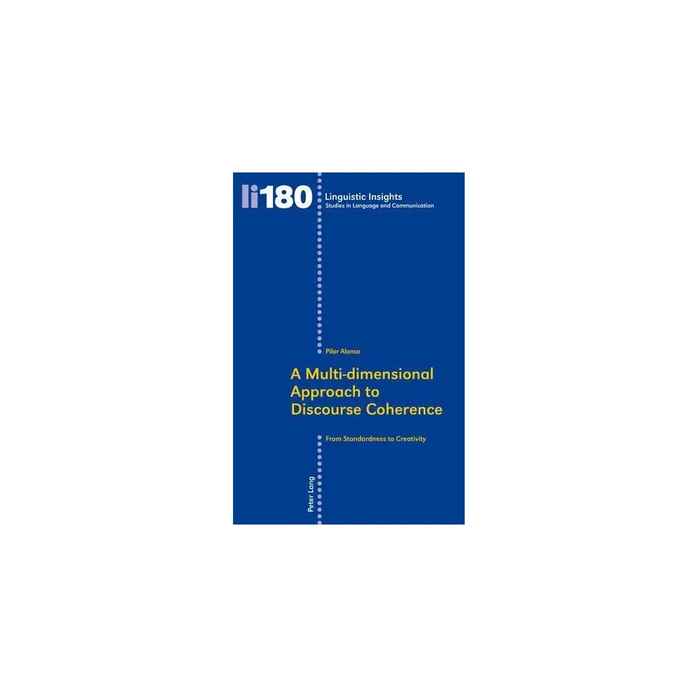 A Multi-dimensional Approach to Discourse Coherence Paperback
