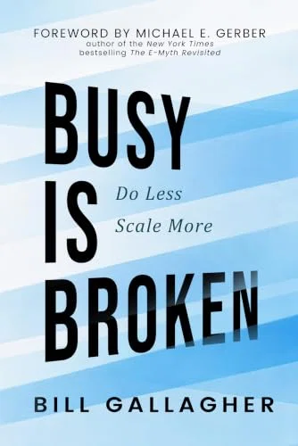 Busy Is Broken: Do Less, Scale More