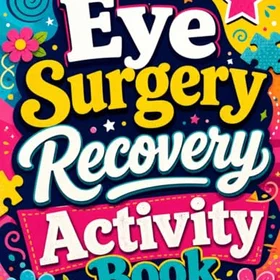 Eye Surgery Recovery Activity Book