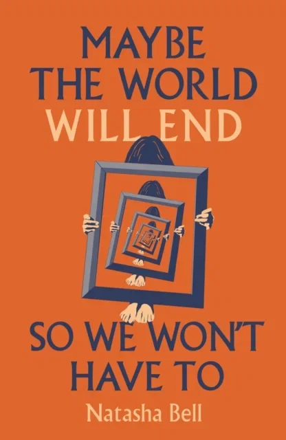 Maybe the World Will End So We Won't Have to Paperback