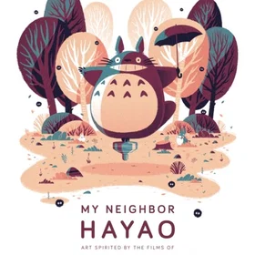 My Neighbor Hayao Art Inspired by the Films of Miyazaki Nidottu