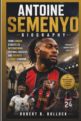 ANTOINE SEMENYO BIOGRAPHY: From London Streets To International Football Success And Premier League Stardom
