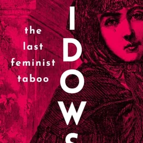 Widows The Last Feminist Taboo Innbundet