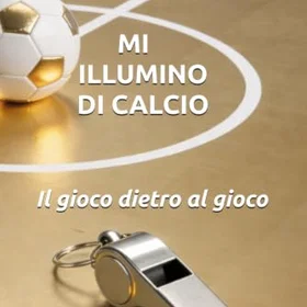 MI illumino di calcio: Il gioco dietro al gioco