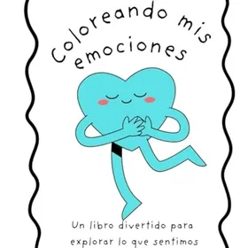 COLOREANDO Mis Emociones: Un Libro Divertido Para Explorar Lo Que Sentimos Färgläggningsbok