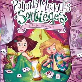 Potions magiques et sortilèges Tome 4 : Le jeu ensorcelé Broché
