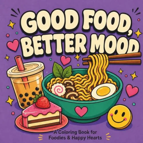 Good Food, Better Mood Coloring Book for Food Lovers