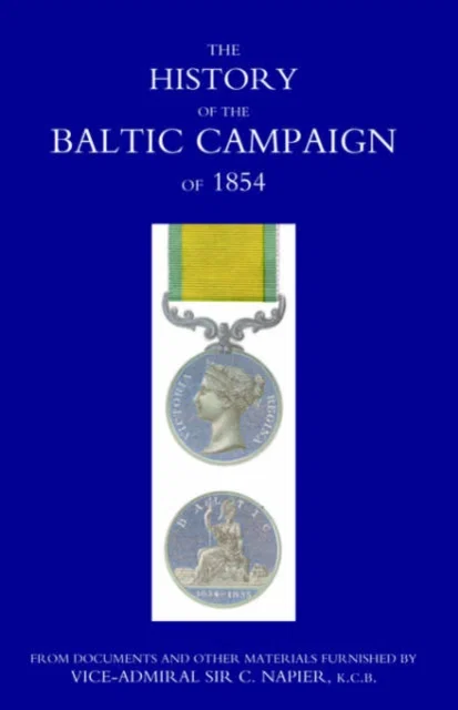 History of the Baltic Campaign of 1854 from Documents and Other Materials Paperback