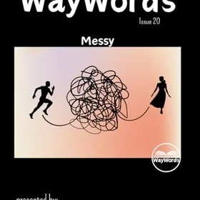 WayWords Utgåva 20: Stökig