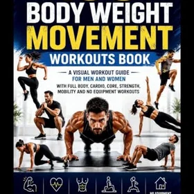 Be Be's 100 Body Weight Movement Workouts Book
