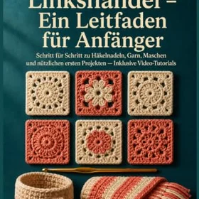 HÄKELN FÜR LINKSHÄNDER EIN LEITFADEN FÜR ANFÄNGER