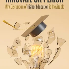 Innovate or Perish Varför högre utbildning är oundviklig Häftad