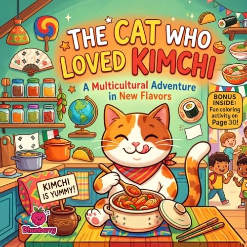 Cat Who Loved Kimchi: A Multicultural Adventure in New Flavors