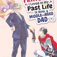 The Princess I Loved in My Past Life is Now a Middle-Aged Dad