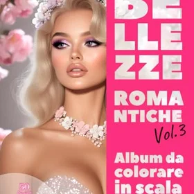 BELLEZZE Romantiche Färgläggningsbok för vuxna