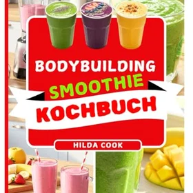 Kochbuch Bodybuilding-Smoothie