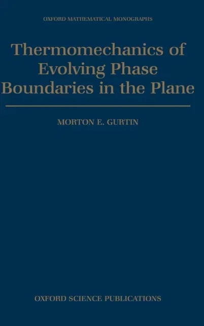 Thermomechanics of Evolving Phase Boundaries in the Plane Hardcover