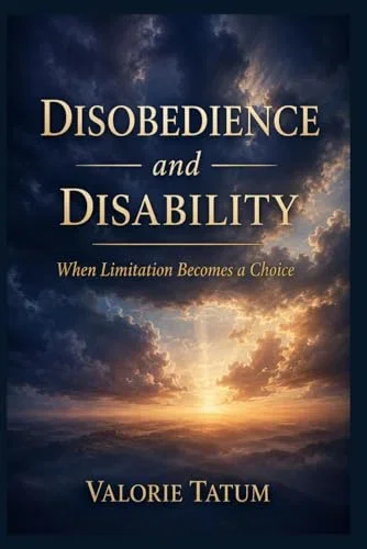 Disobedience and Disability: When Limitation Becomes a Choice Paperback