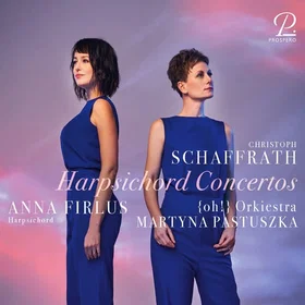 Anna Firlus, {Oh!} Orkiestra, Martyna Pastuszka, Christoph Schaffrath Harpsichor