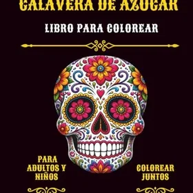 CALAVERA De Azucar Libro Para Colorear för Vuxna och Barn