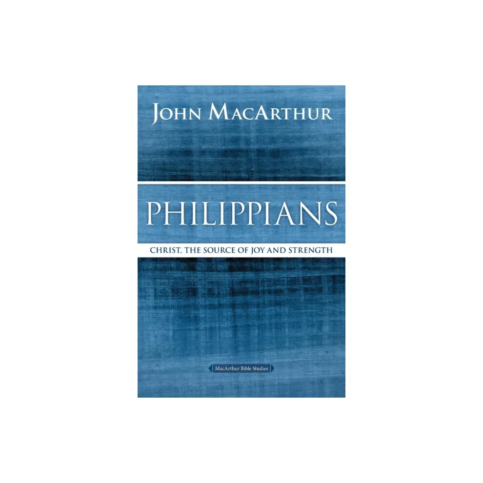 Philippians: Christ, the Source of Joy and Strength Paperback
