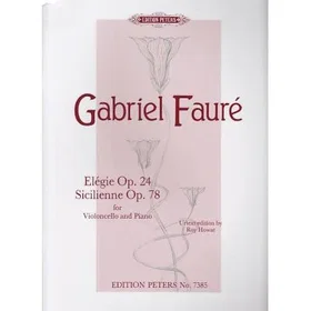 Peters EDITION FAURE G. - ELEGIE OP. 24, SICILIENNE OP. 78