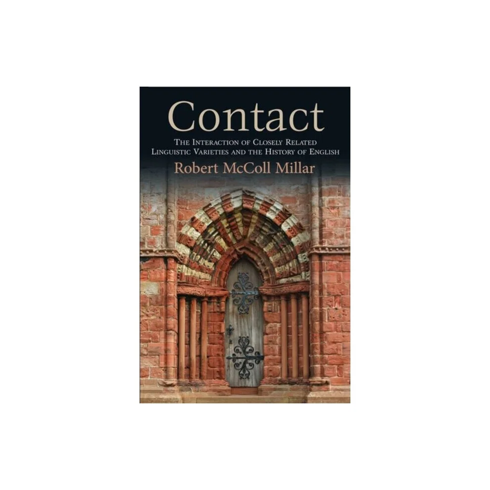 Contact The Interaction of Closely Related Linguistic Varieties and the History of English