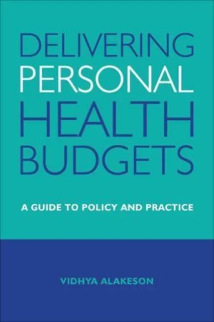 Delivering Personal Health Budgets: A Guide to Policy and Practice