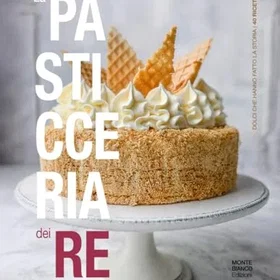 Montebianco La pasticceria dei re. Sötsaker som har gjort historien (40 Recept)