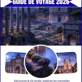 Rome Guide de Voyage 2026