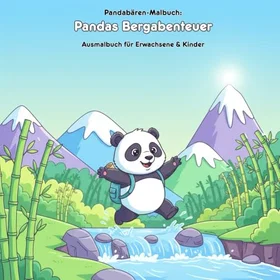 Pandas Bergabenteuer: Geschichte & Malbuch Färgläggningsbok för Vuxna och Barn