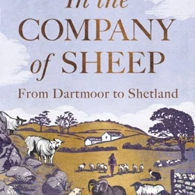In the Company of Sheep From Dartmoor to Shetland Heftet
