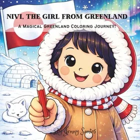 Nivi The Girl From Greenland: A Magical Greenland Journey! Färgläggningsbok