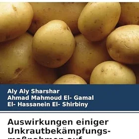 Verlag Unser Wissen Auswirkungen einiger Unkrautbekämpfungs-maßnahmen auf Kartoffeln (Solanum tuberosum)