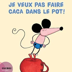 Je veux pas faire caca dans le pot Broché