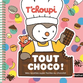 T'choupi Tout choco ! Mes recettes super faciles au chocolat Broché