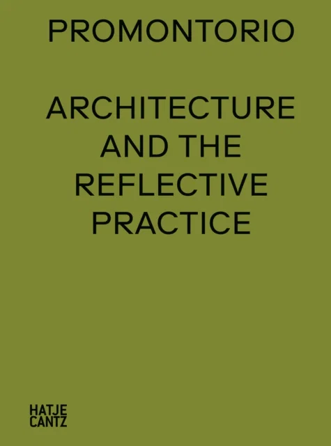 Promontorio Architecture and the Reflective Practice Hardcover