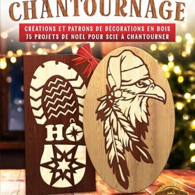 Chantournage Créations et patrons de décorations en bois - 75 projets de Noël pour scie à chantourner