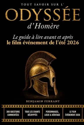 Tout savoir sur l'Odyssée d'Homère: Le guide à lire avant et après le film événement de l'été 2026