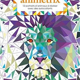Animetrix Les Ateliers Du Calme 12 Portraits D Animaux Livre de coloriage pour J