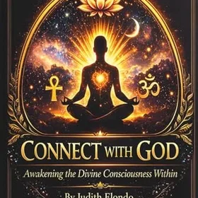 Judith Connect With God: Awakening the Divine Consciousness Within