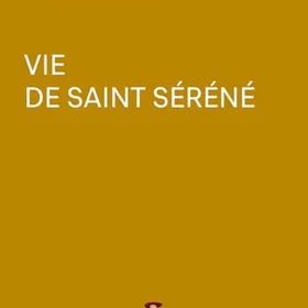 Dom Vie de saint Séréné